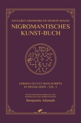 Nigromantisches Kunst-Buch: An Early Grimoire of Demon Magic