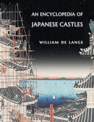 An Encyclopedia of Japanese Castles