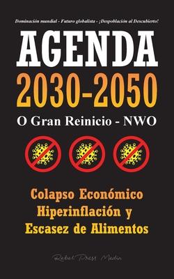 Agenda 2030-2050: O Gran Reinicio - NWO - Colapso Econmico e Hiperinflacin y Escasez de Alimentos - Dominacin Mundial - Futuro Global