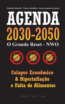 Agenda 2030-2050: O Grande Reposicionamento - NWO - Colapso Econmico, Hiperinflao e Falta de Alimentos - Domnio Mundial - Futuro Glo