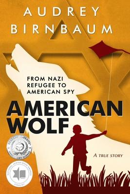 American Wolf: From Nazi Refugee to American Spy