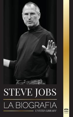 Steve Jobs: La biografa del CEO de Apple Computer que pens diferente