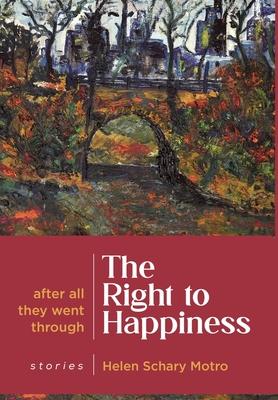 The Right to Happiness: After all they went through. Stories