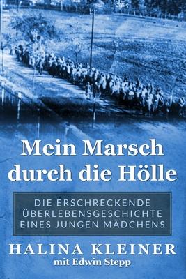 Mein Marsch durch die Hlle: Die erschreckende berlebensgeschichte eines jungen Mdchens