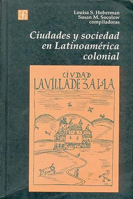 Ciudades y Sociedad en Latinoamerica Colonial