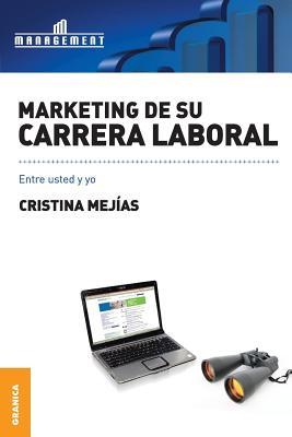 Marketing de Su Carrera Laboral: Entre usted y yo