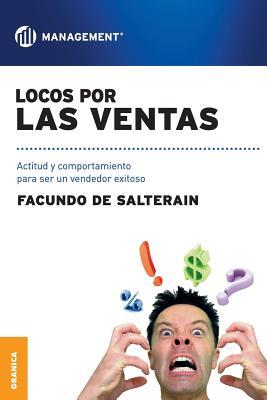 Locos por las ventas: Actitud y comportamiento para ser un vendedor exitoso