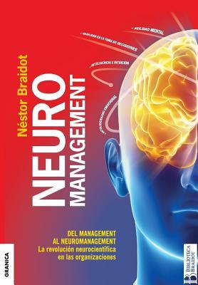 Neuromanagement Nueva Edicin: Del Management al Neuromanagement