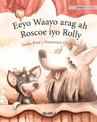 Eeyo Waayo arag ah; Roscoe iyo Rolly: Somali Edition of 