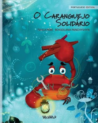 O Caranguejo Solidrio (Portuguese Edition of "The Caring Crab")