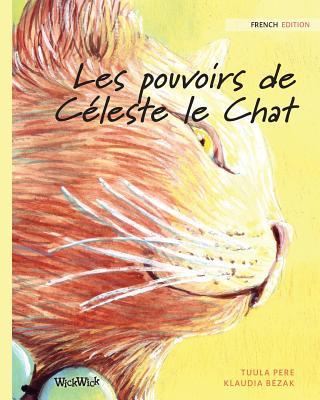 Les pouvoirs de Cleste le Chat: French Edition of The Healer Cat