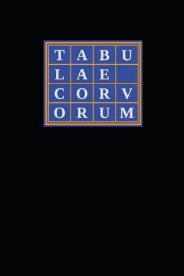 Tabulae Corvorum: Containing the Complete Curriculum and Cabalistic Compendia for Crowleyan Catechesis