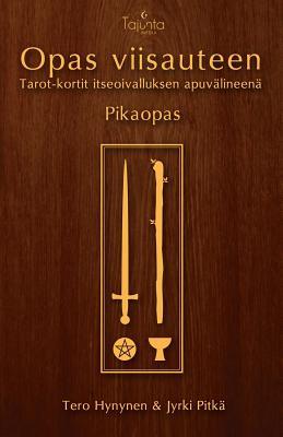 Opas viisauteen -pikaopas: Tarot-kortit itseoivalluksen apuvlineen