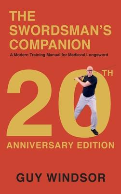 The Swordsman's Companion: A Modern Training Manual for Medieval Longsword