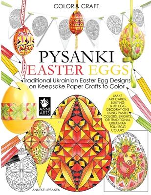 Color and Craft Pysanki Easter Eggs: Traditional Ukrainian Easter Egg Designs on Keepsake Paper Crafts to Color