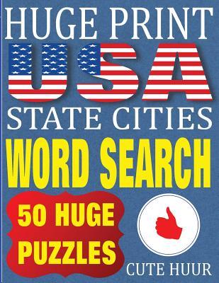 Huge Print USA State Cities Word Search: 50 Word Searches Extra Large Print to Challenge Your Brain (Huge Font Find a Word for Kids, Adults & Seniors