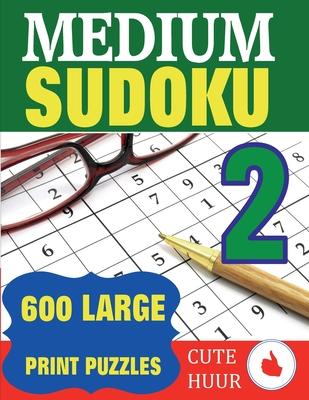 Medium Sudoku 2: 600 Large Print Medium Level Sudoku Puzzles with 6 puzzles per page in a big 8.5 x 11 inch book