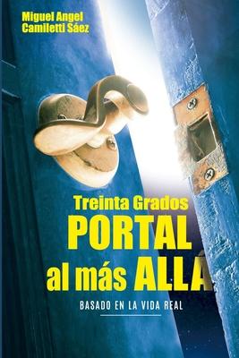 Treinta Grados: Portal al ms all