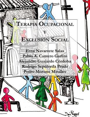 Terapia Ocupacional y Exclusin Social: Hacia una praxis basada en los derechos humanos