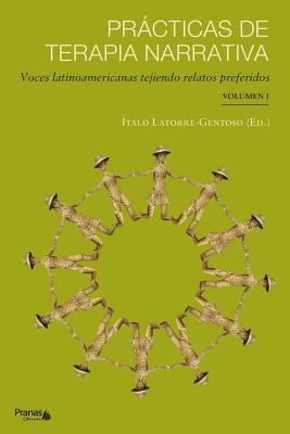 Prcticas de terapia narrativa: Voces latinoamericanas tejiendo relatos preferidos