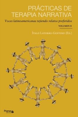 Prcticas de terapia narrativa: Voces latinoamericanas tejiendo relatos preferidos