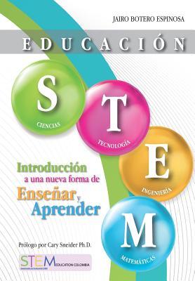 Educacin STEM: Introduccin a una nueva forma de ensear y aprender