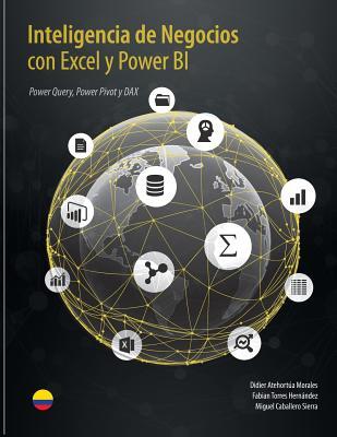 Inteligencia de Negocios con Excel y Power BI: Una Gua Exhaustiva para la: Preparacin, Anlisis y Visualizacin de Datos