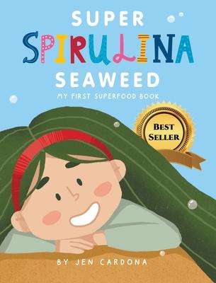 Super Spirulina Seaweed: My first superfood book