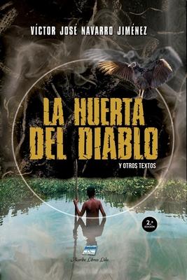 La Huerta del Diablo: y otros textos