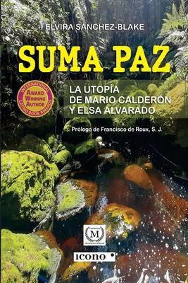 Suma Paz, la utopa de Mario Caldern y Elsa Alvarado