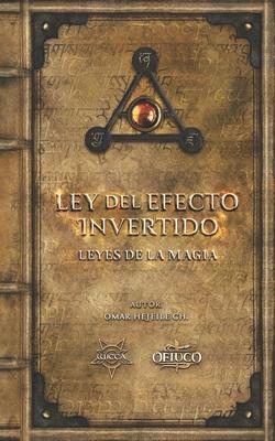 Ley del Efecto Invertido y Ley de Atraccin de lo Semejante: Las Leyes de la Magia Subscription