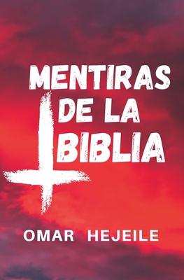 Las Mentiras de la Biblia: Un Abismo entre la Fe y la Razn