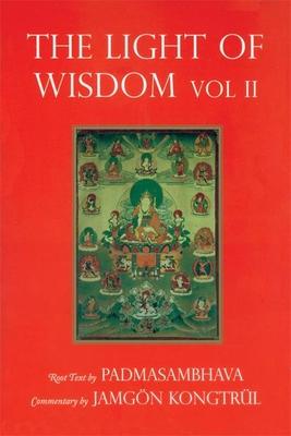 Light of Wisdom, Volume II: A Collection of Padmasambhava's Advice to the Dakini Yeshe Togyal and Other Close Disciples