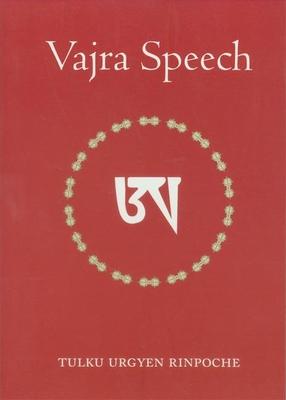 Vajra Speech: Pith Instructions for the Dzogchen Yogi