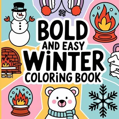 Bold and Easy Winter Coloring Book: Bold & Easy Coloring Book for Adults, Winter Coloring Book