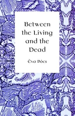 Between the Living and the Dead: A Perspective on Seers and Witches in Early Modern Age