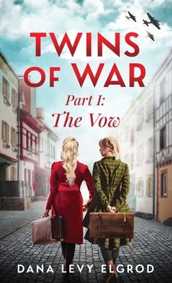 Twins of War: The Vow: A Gripping, Heart-Wrenching WW2 Historical Fiction Novel