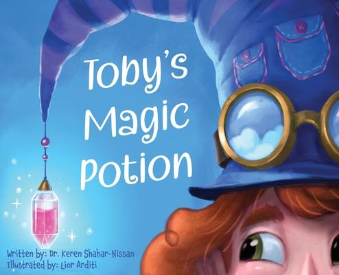 Toby's Magic Potion: A Humorous Book For Every Child by a Pediatrician