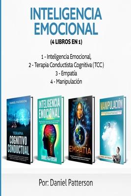 Inteligencia Emocional (4 libros en 1): Consejos para Mejorar tus Relaciones y el de la Inteligencia Emocional.