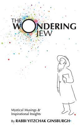 The Wondering Jew: Mystical Musings & Inspirational Insights