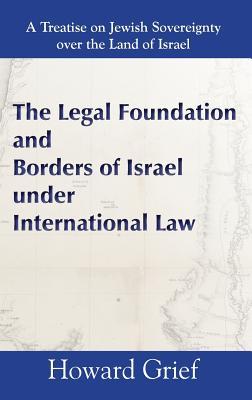 The Legal Foundation and Borders of Israel under International Law