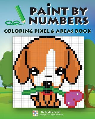 Paint by Numbers: Coloring Pixel & Areas Book