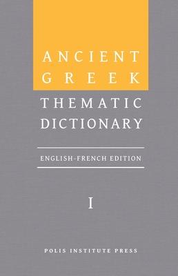 Ancient Greek Thematic Dictionary. Volume I: General Concepts, Dimensions, and Senses Subscription