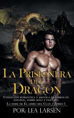 La Prisionera del Dragn: La serie de El libro del Clan-Libro-1