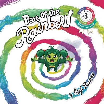 Part Of The Rainbow: (Childrens books about Diversity/Equality/Discrimination/Acceptance/Colors Picture Books, Preschool Books, Ages 3 5, B