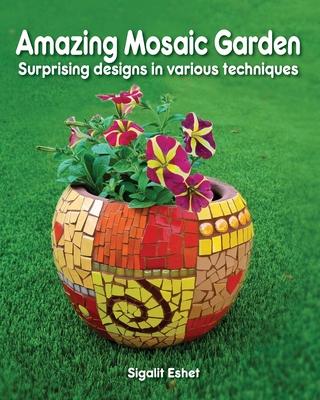 Amazing Mosaic Garden: Surprising Designs in Various Techniques Subscription
