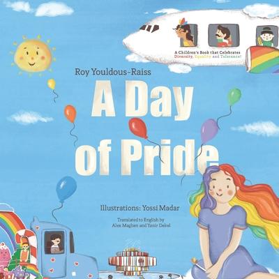 A Day of Pride: A children's book that Celebrates Diversity, Equality and Tolerance!