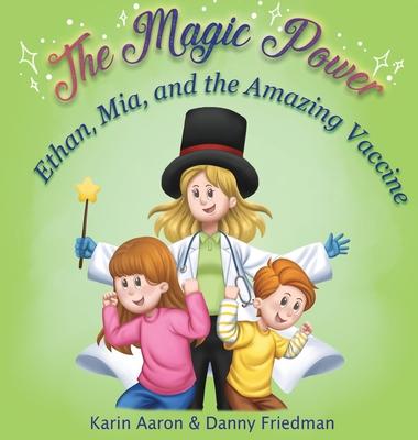 Ethan, Mia, and the Amazing Vaccine: Kids' Visit to the Doctor: Overcoming Fear of Shots and Learning about Health, Viruses, and Germs-in This Childre