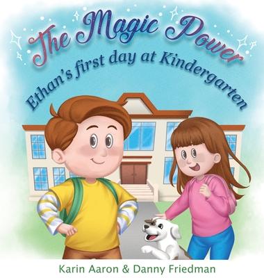 Ethan's First Day at Kindergarten: Turn First Day Fears into Cheers, and Boost your Preschooler's Confidence: Discover How Ethan Overcomes His Jitters