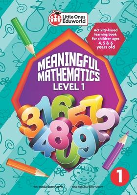 Little Ones Eduworld Meaningful Mathematics Level 1: Activity-based Learning Book for Children Ages 4, 5 and 6 Years Old